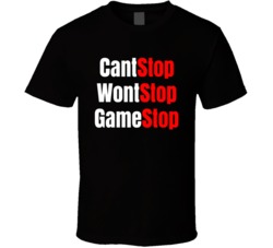 Cant Stop Wont Stop Game Stop Video Game Lover T Shirt