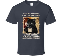 Before Coffee I Hate Everyone Funny Cat Lovers T Shirt