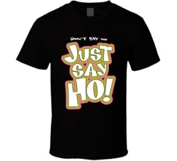 Don&Atilde;&cent;&Acirc;&Acirc;t Say No Just Say Ho The Godfather 