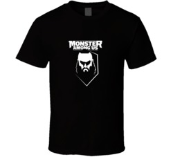 Monster Among Us Braun Strowman Wrestler T Shirt