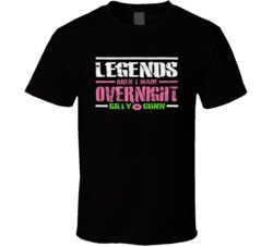 Billy Gunn Mr Ass Legends Aren't Made Overnight Popular Wrestler Fan T