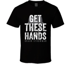 Braun Strowman Get These Hands Popular Wrestler Fan T Shirt