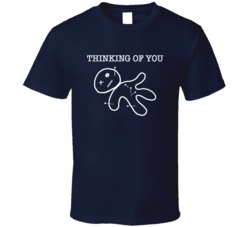 Thinking Of You Voodoo Doll Meme T Shirt