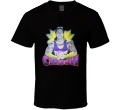 Crush Popular Wrestler Fan T Shirt
