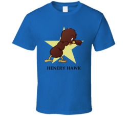 Henry Hawk Chicken Hawk Foghorn Leghorn T Shirt