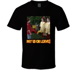 Pay Us Or Leave Problem Child 2 Junior Dolly Madison Movie Fan T Shirt