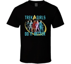Trek Girls Do It Better Star Trek Tv Series Fan T Shirt