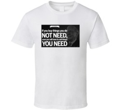 Warren Buffet Quote Buy Things You Need T Shirt