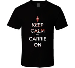 Keep Calm And Carrie On Stephen King Carrie Horror T Shirt