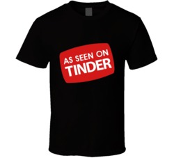 As Seem On Tinder Funny T Shirt