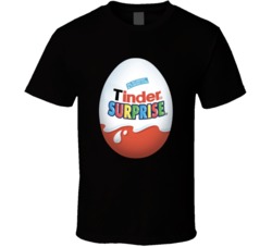 Tinder Surprise Kinder Egg Funny T Shirt