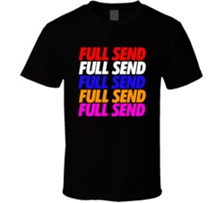 Full Send Merch T Shirt