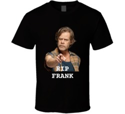 Rip Rest In Peace Frank Gallagher Shamless T Shirt