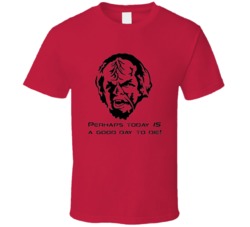 Worf Klingon Perhaps Today Is A Good Day To Die Star Trek The Next Gen