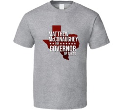Matthew Mcconaughey For Governor Of Texas Fan T Shirt