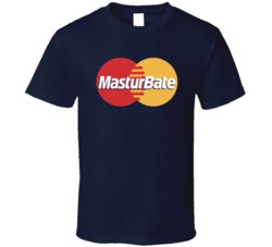 Masturbate Funny Suggestive Credit Card Parody T Shirt