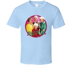 Thank You For Being A Friend Golden Girls Tv Show Fan T Shirt