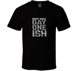 Down Since Day One Ish Wrestling T Shirt