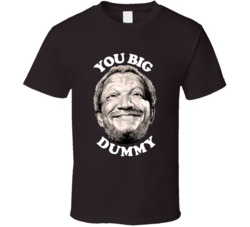 Redd Foxx You Big Dummy Sanford And Son Tv Fan T Shirt