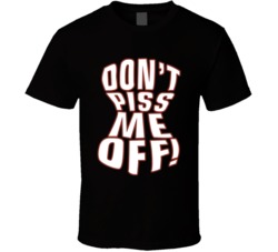 Don't Piss Me Off Jeff Jarrett Wrestling T Shirt
