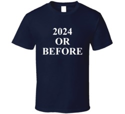 2024 Or Before Trump President T Shirt