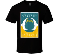 Don't Call Me A Variant I'm Sylvie Loki Tv Show Fan T Shirt