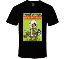 Head Em Off Tumbleweeds Cartoon Comic T Shirt
