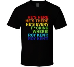 He's Everywhere Roy Kent Ted Lasso T Shirt