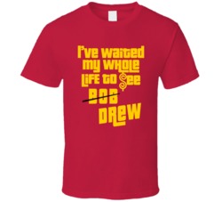 Waited My Whole Life To See Drew Price Is Right T Shirt
