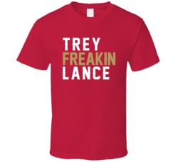 Trey Freakin Lance San Francisco Quarterback Football Fan T Shirt