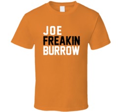 Joe Freakin Burrow Cincinnati Quarterback Football Fan T Shirt