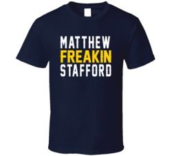 Matthew Freakin Stafford Los Angeles Quarterback Football Fan T Shirt