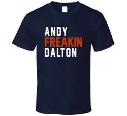 Andy Freakin Dalton Chicago Quarterback Football Fan T Shirt