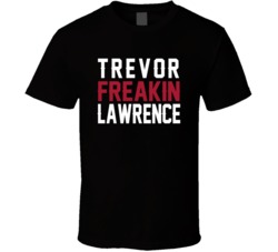 Trevor Freakin Lawrence Jacksonville Quarterback Football Fan T Shirt