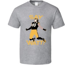 Tj Watt Pittsburg Football Say Watt T Shirt