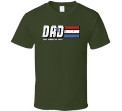 Dad Real American Hero Gi Joe T Shirt