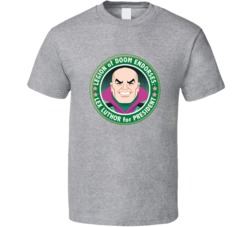 Legion Of Doom Endorses Lex Luthor For President T Shirt