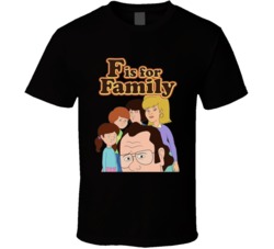 F Is For Family Animated Comedy Tv Show T Shirt