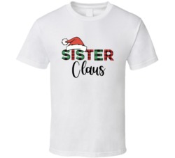 Sister Clause Christmas Holiday T Shirt