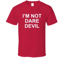 I&acirc;m Not Daredevil Dare Devil No Way Home T Shirt