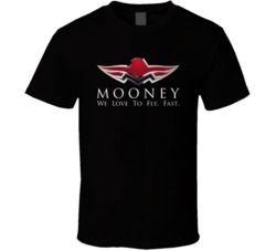 Mooney We Love To Fly Fast Funny T Shirt