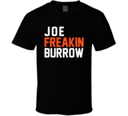 Joe Freakin Burrow Quarterback Cincinnati Football Fan T Shirt