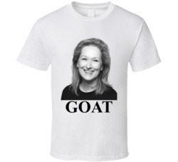 Meryl Streep Goat Greatest Of All Time Actress Actor T Shirt