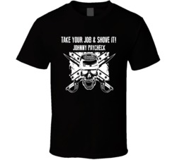 Take Your Job And Shove It Johnny Paycheck Fan T Shirt