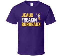 Jeaux Freakin Burreaux Lsu Joe Burrow T Shirt