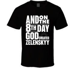God Created Volodymyr Zelenskyy President Of Ukraine T Shirt