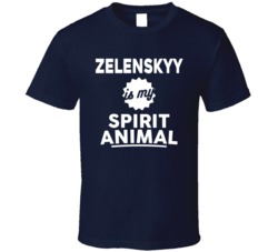 Volodymyr Zelenskyy Is My Spirit Animal President Of Ukraine T Shirt