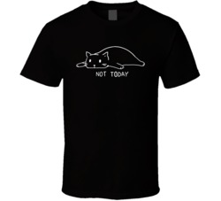 Not Today Lazy Cat T Shirt