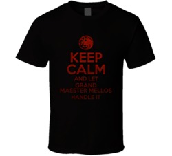 Keep Calm And Let Grand Maester Mellos Handle It House Of The Dragon T