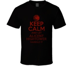 Keep Calm And Let Alicent Hightower Handle It House Of The Dragon T Sh